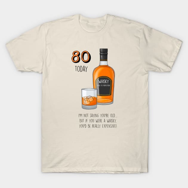 80 Today Whisky T-Shirt by Poppy and Mabel